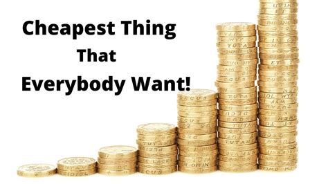 what is the cheapest thing in the world